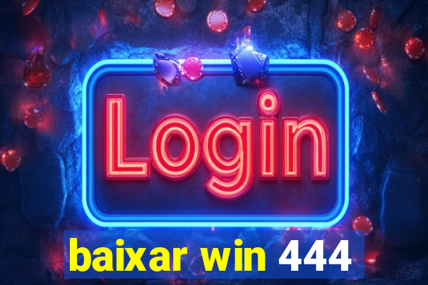 baixar win 444